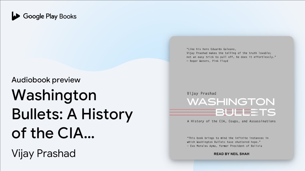 Washington Bullets: A History of the CIA,… by Vijay Prashad · Audiobook preview