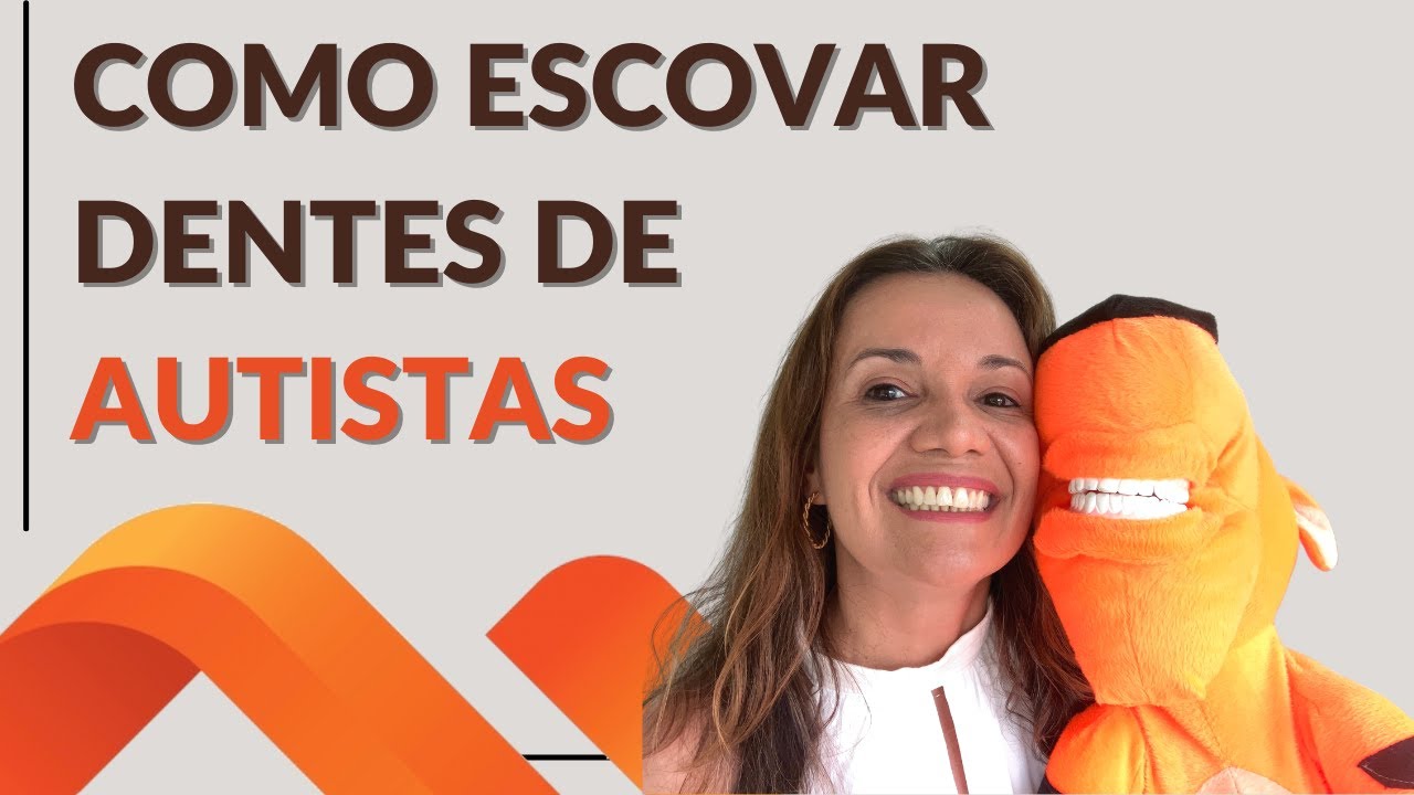 ESCOVAÇÃO DENTÁRIA PARA AUTISTAS (TEA) - DRA. MELISSA LUCENA