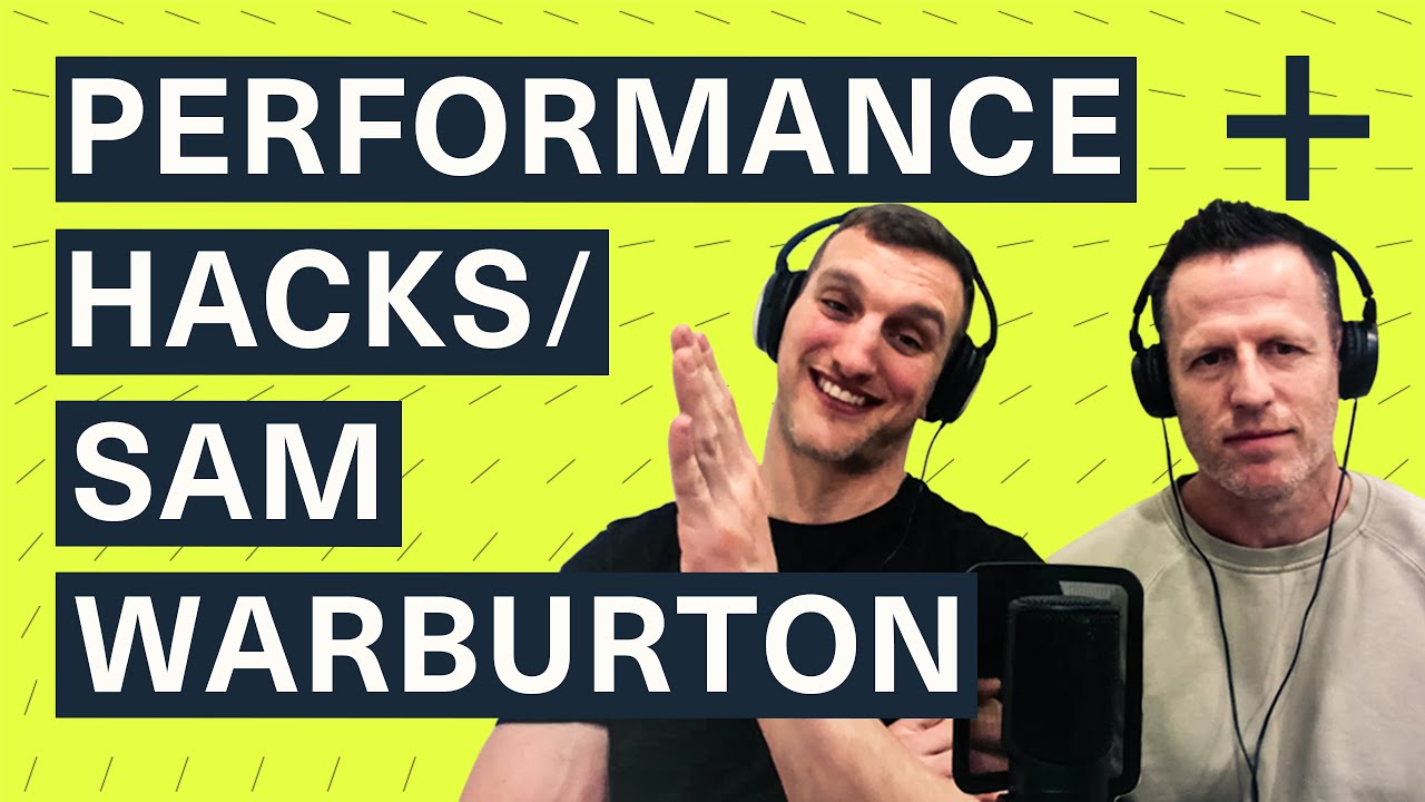 Performance Hacks | Sam Warburton + Chris Tombs