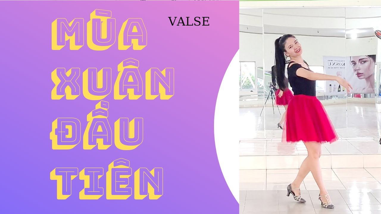 Mùa Xuân Đầu Tiên Nhảy Valse l Bài Hướng Dẫn Dưới Video