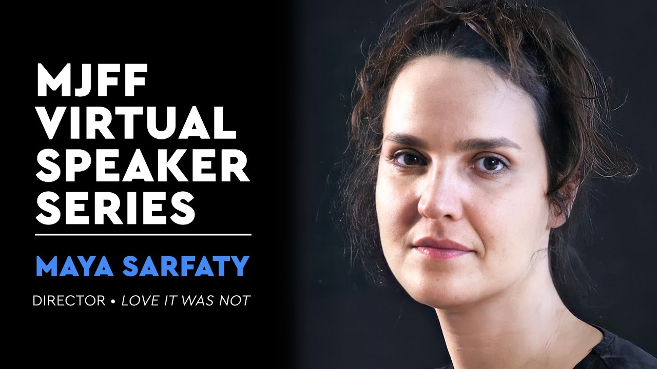 MJFF Speaker Series: Director Maya Sarfaty