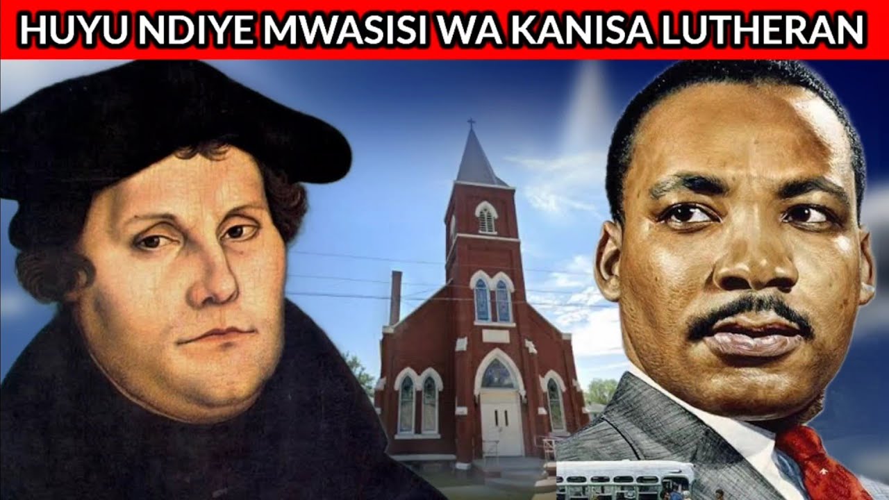MJUE MARTIN LUTHER MWANZILISHI WA KANISA LA LUTHERAN DUNIANI