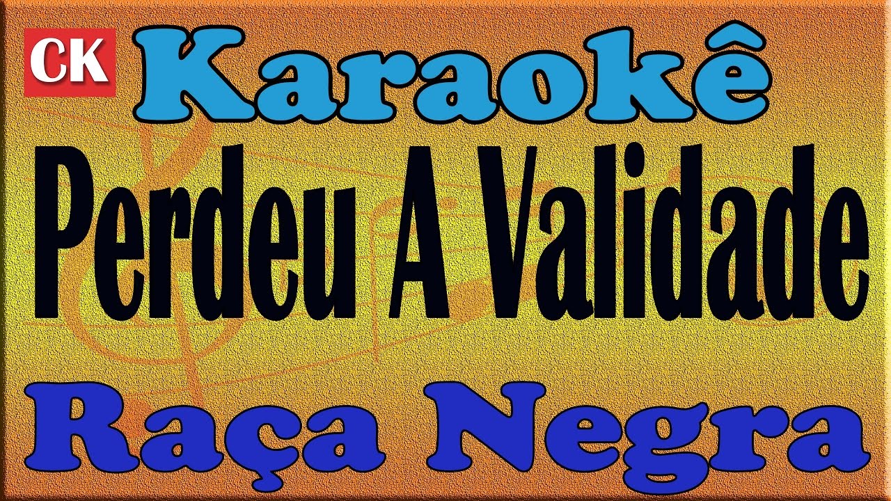 Raça Negra  Perdeu A Validade Karaoke