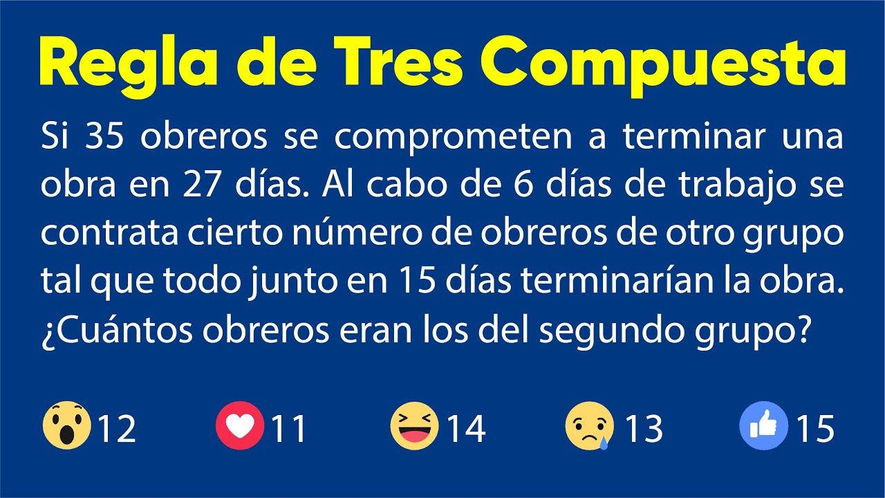 REGLA DE TRES COMPUESTA - Problema de Obra, Obreros y Días [Aritmética]