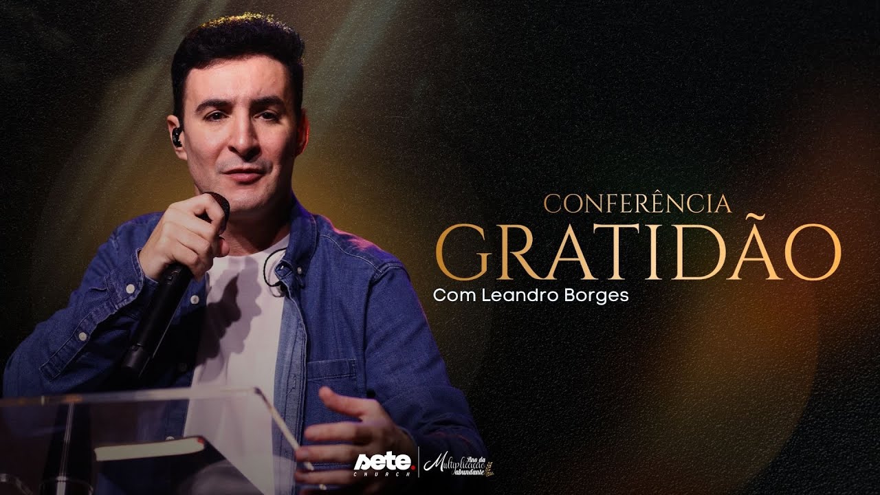 Conferência Gratidão I Leandro Borges - 08/06/2024 - Dia 2/4
