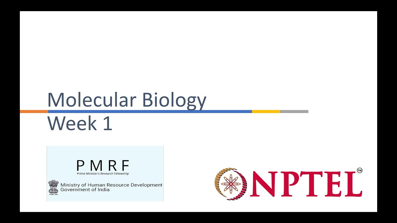 Molecular Biology PMRF-NPTEL Session 1: Introduction to Molecular Biology