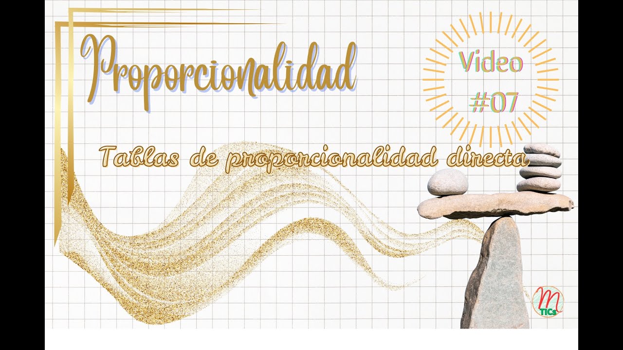 Proporcionalidad #07: Tablas de proporcionalidad directa