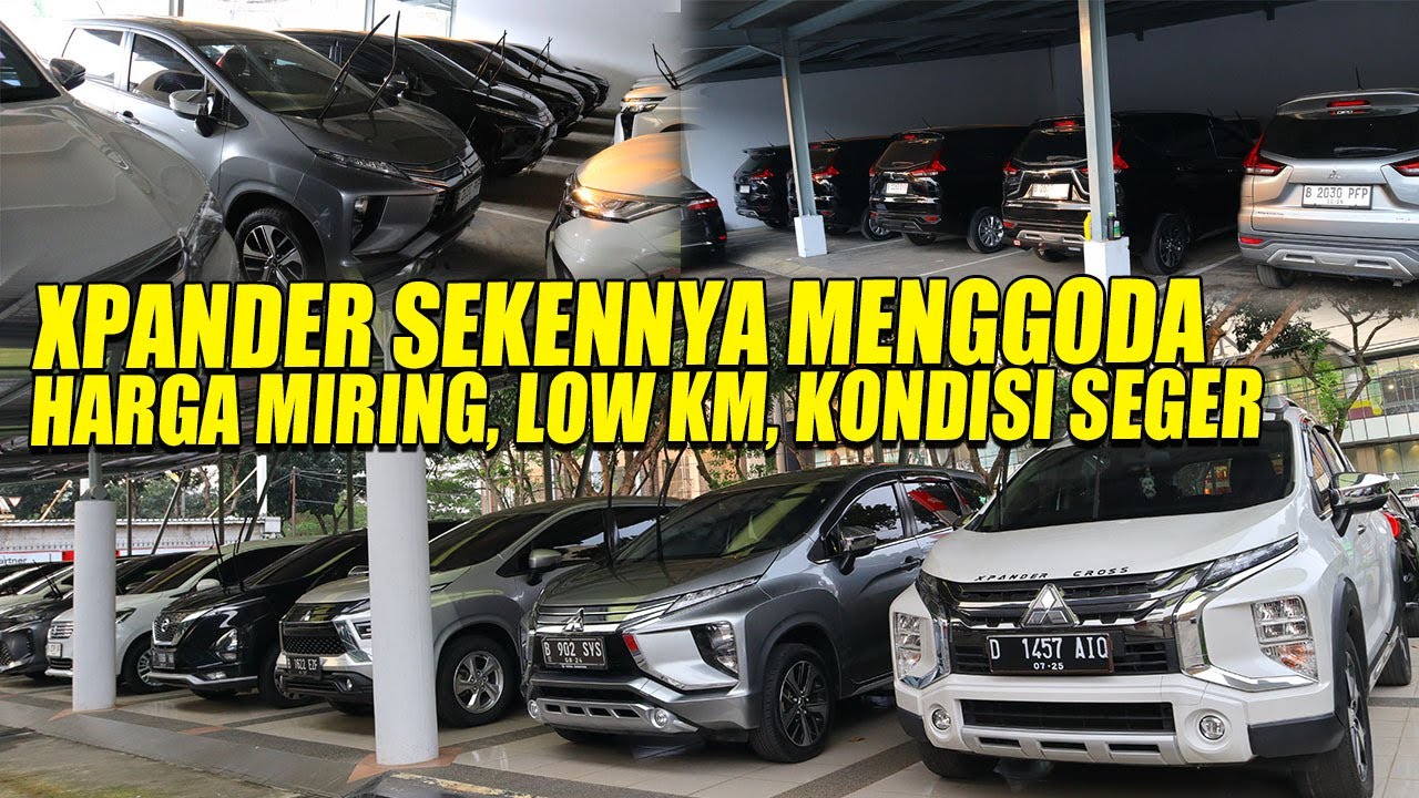 BANYAK XPANDER DAN MOBIL SEKEN KONDISI ISTIMEWA HARGA MENGGODA