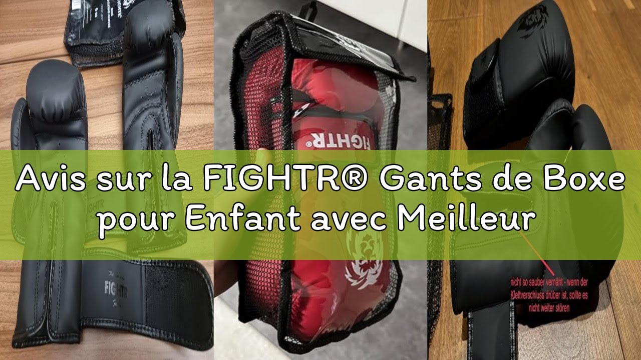 Avis sur la FIGHTR® Gants de Boxe pour Enfant avec Meilleur Ajustement pour Une Protection maximale
