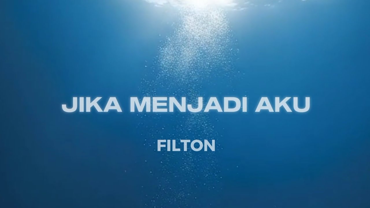 FILTON - Jika Menjadi Aku (Official Lyric Video)