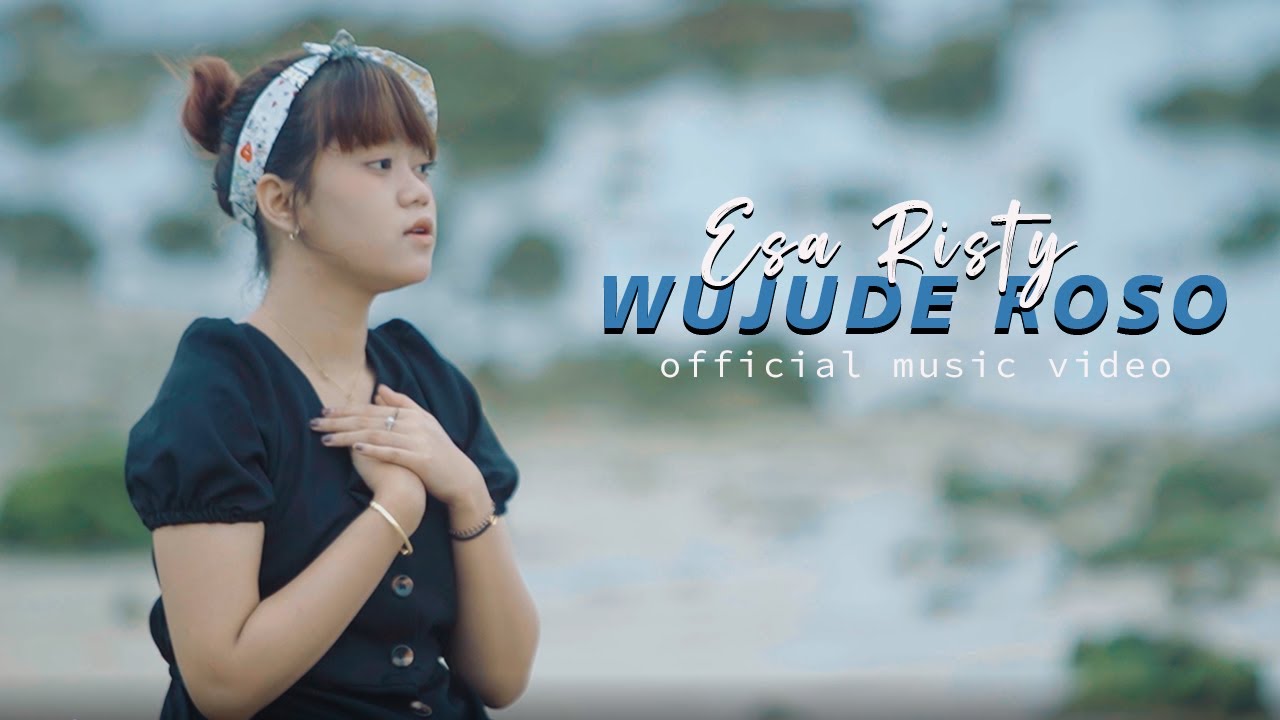 Esa Risty - Wujude Roso (Official Music Video) Iki tondone welas isun wujude roso mung kanggo riko..