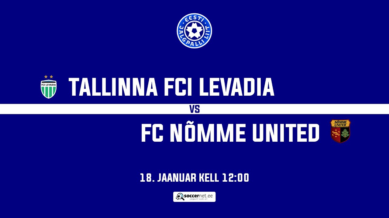Tallinna FCI Levadia - FC N&otilde;mme United, Taliturniir - A-tasand 1. voor