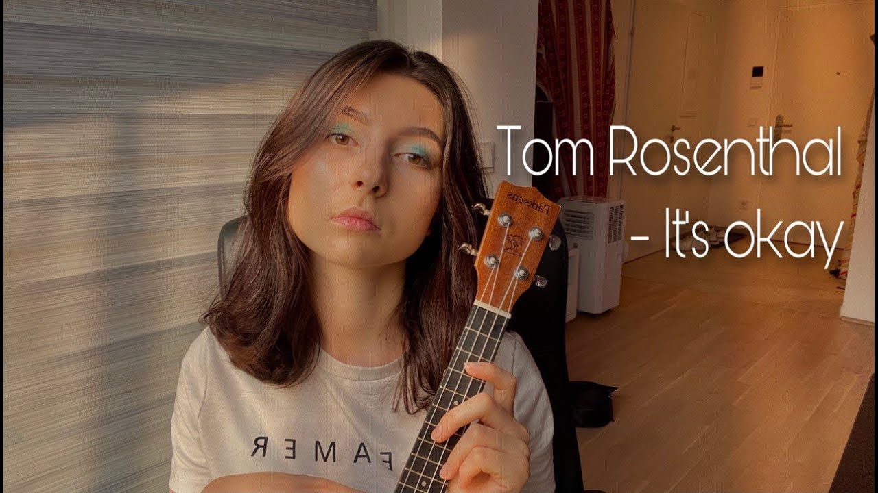 Tom Rosenthal - It's Ok (ukulele cover)