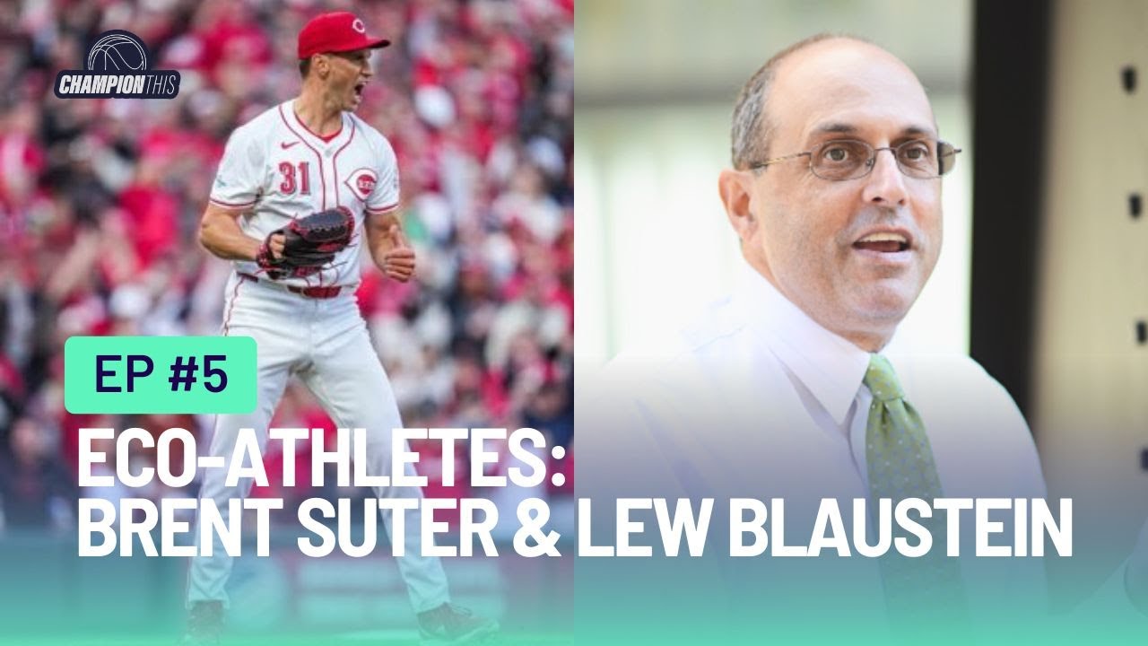 Ep. 05: Brent Suter & Lew Blaustein: An MLB Pitcher's Role of Climate Advocacy with EcoAthletes