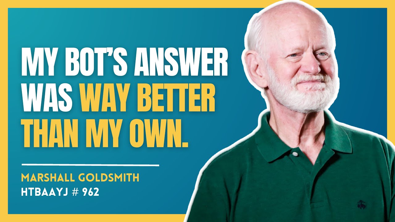 962: Marshall Goldsmith Giving Away All His Knowledge through AI