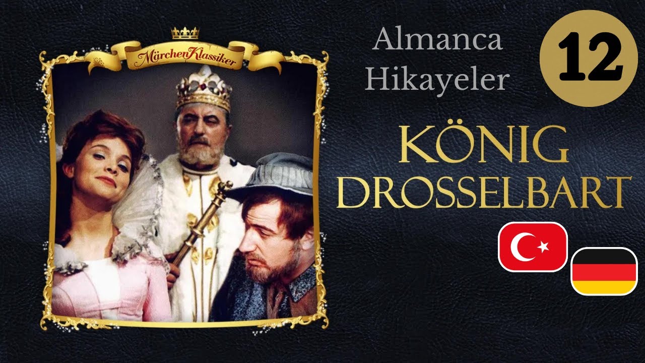 Klasik Masallarla Almancanı geliştir- König Drosselbart