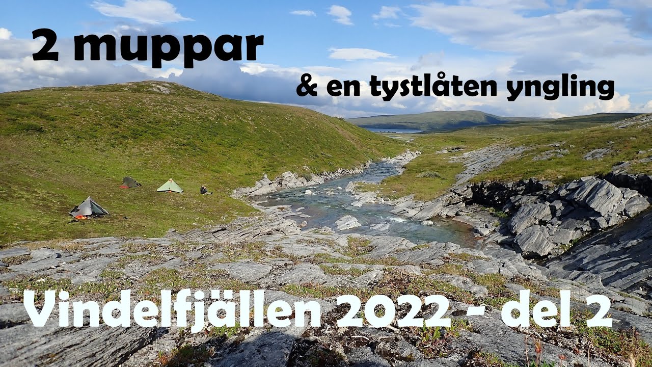 14 dagar med muppar i Vindelfjällen - del 2 - Syter -  Dalavardo - Vindelkroken - Marmorkanjon