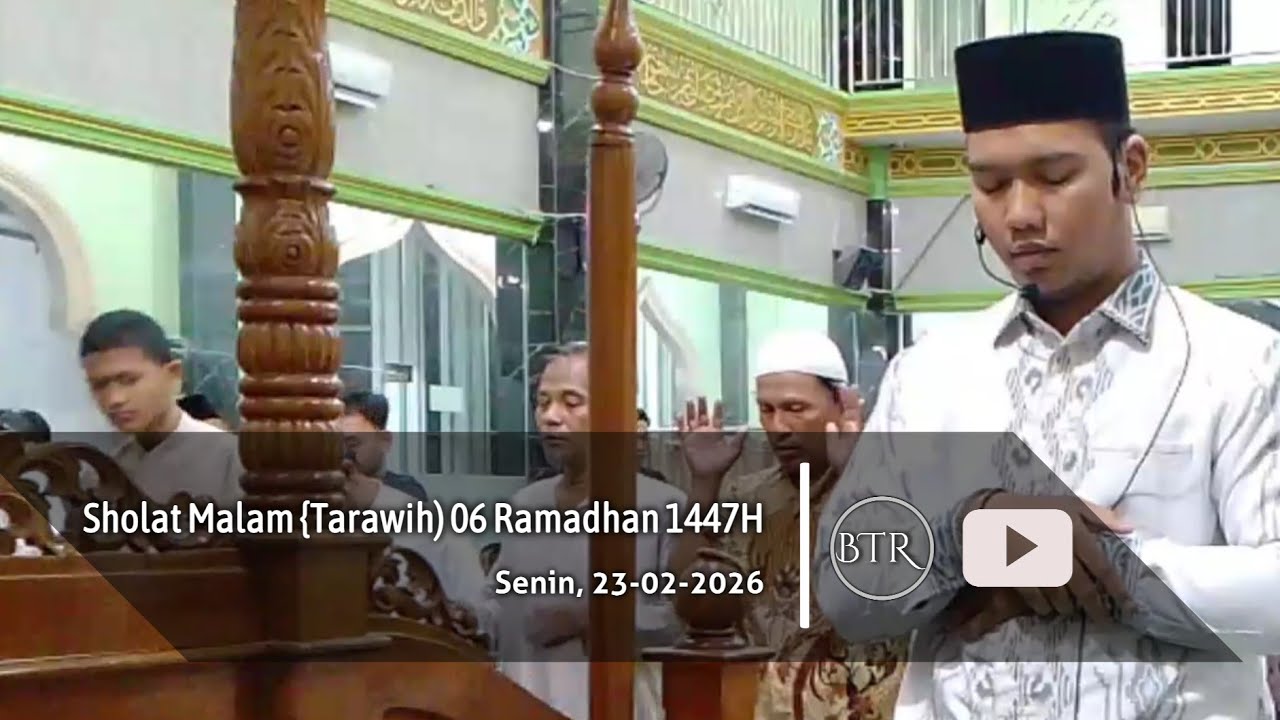 Sholat Malam {Tarawih) 06 Ramadhan 1447H | Senin, 23-02-2026