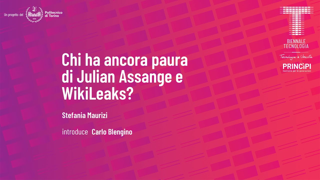 Chi ha ancora paura di Julian Assange e WikiLeaks | Stefania Maurizi, Carlo Blengino