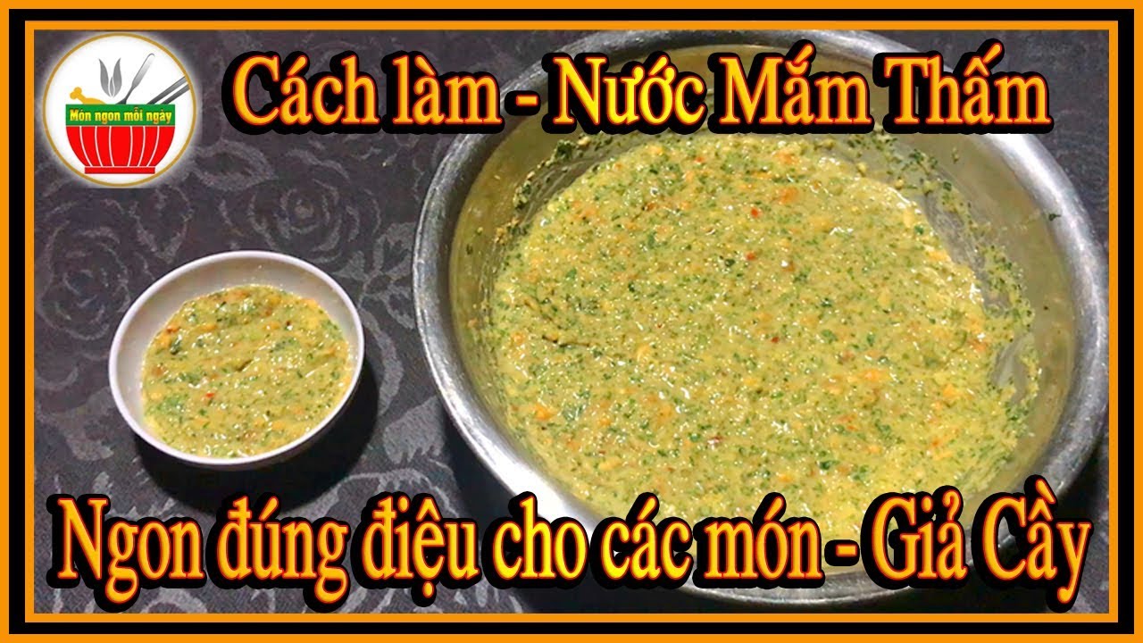 Cách làm Nước Mắm Thấm ngon đúng điệu cho các món Giả Cầy | Mon ngon moi ngay
