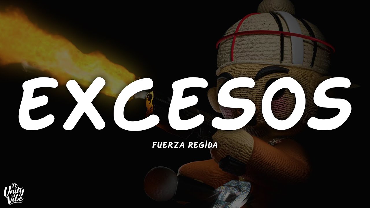 Fuerza Regida - Excesos (Letra)