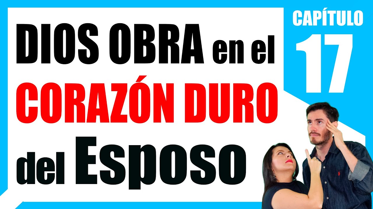 ✅❤️ Dios OBRA en el corazón duro del esposo 1️⃣7️⃣ - Restauración Matrimonial