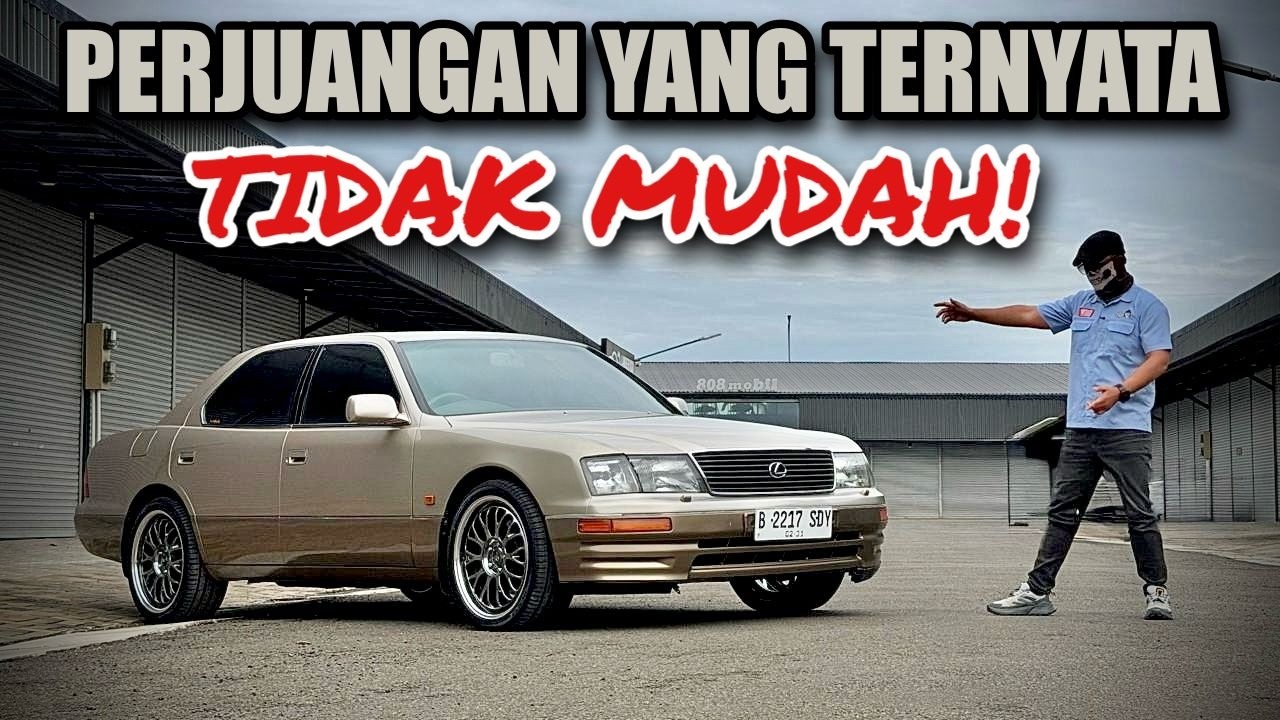 Drama LEXUS LS400 Tidak Semudah itu