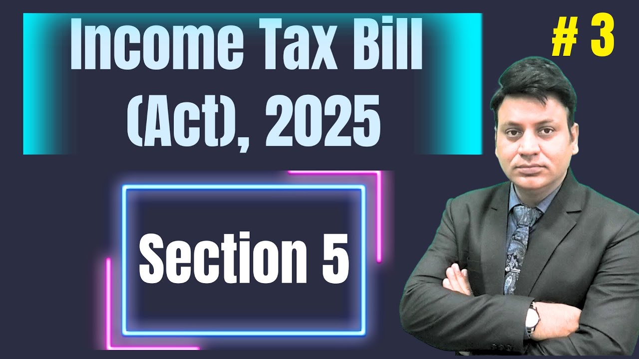 Income Tax Act (Bill) 2025: Section 5: Scope of Total Income: #3