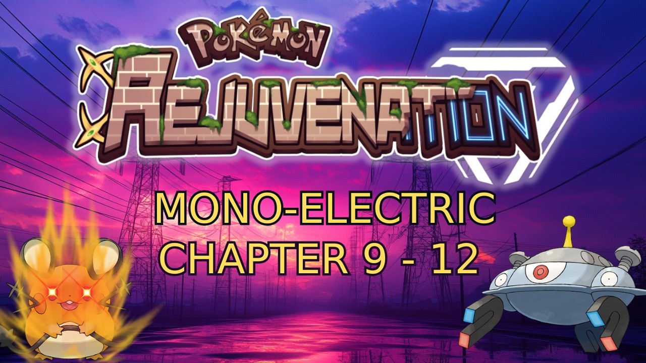 Pokemon Rejuvenation v13.5 - Mono-Electric, Full EVs - Ch. 9 - 12