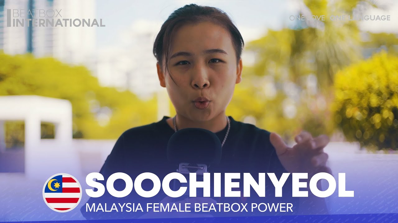 SOOCHIENYEOL 🇲🇾 | Malaysia Female Beatbox Power