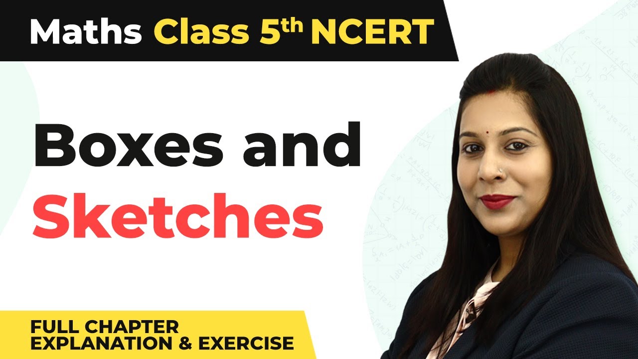 Class 5 Maths Chapter 9 | Boxes and Sketches Full Chapter Explanation & Exercise