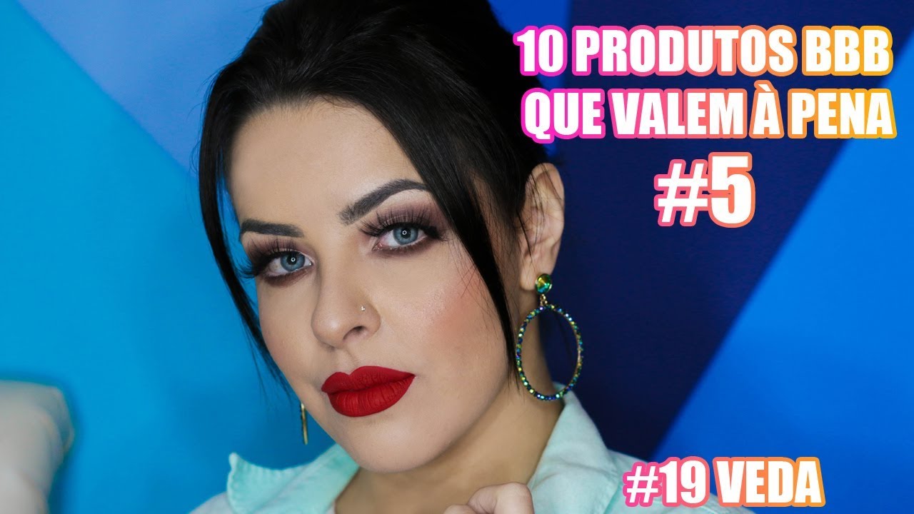 #VEDA19 - 10 Produtos BBB que valem &agrave; pena #5