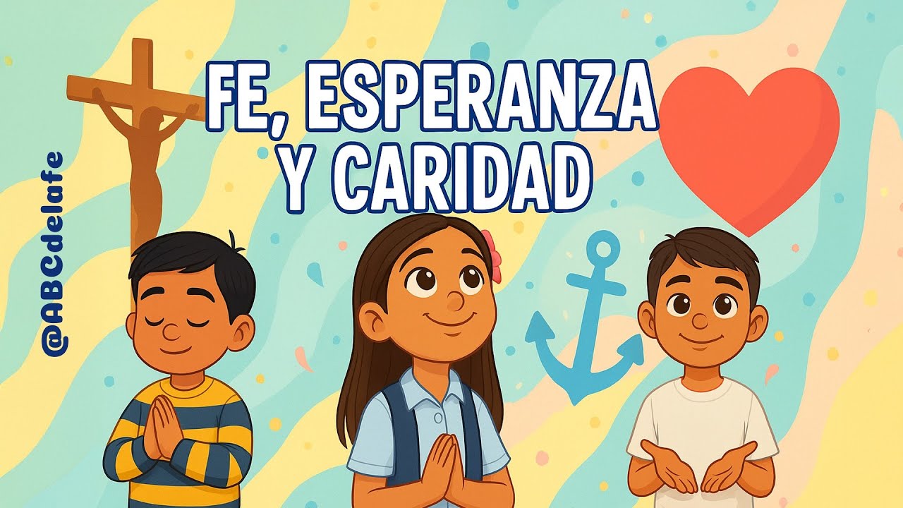 &iquest;Qu&eacute; son la fe, la esperanza y la caridad? | Catequesis para ni&ntilde;os
