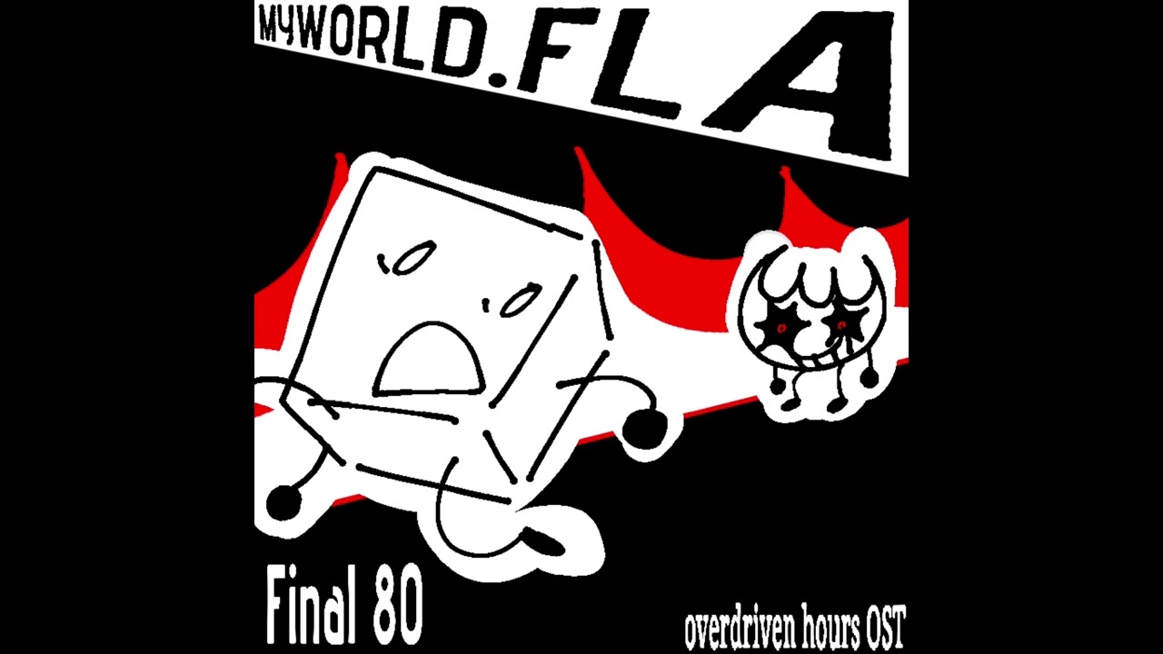 OVERDRIVEN HOURS OST - MY WORLD.FLA [FINAL 80 THEME] (ft. Sugary The Impressionist)
