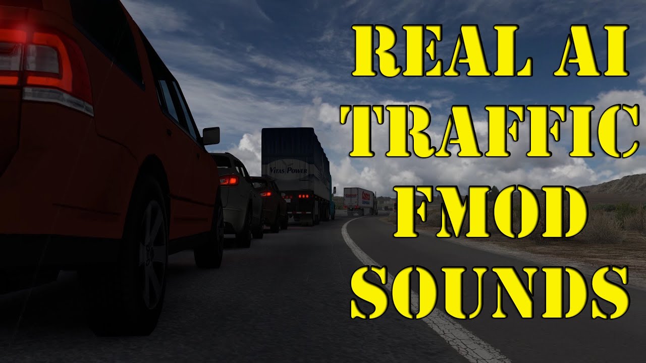 Real Ai Traffic FMOD Sounds (ATS 1.39):- American Truck Simulator Mods