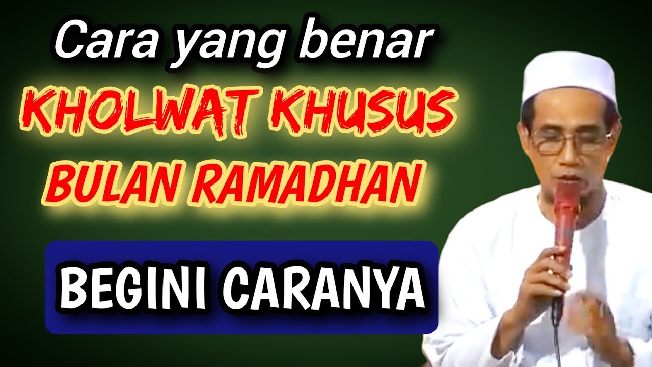 KH Mukhlason rosyid 💥 KHOLWAT KHUSUS dibulan Ramadhan, begini caranya