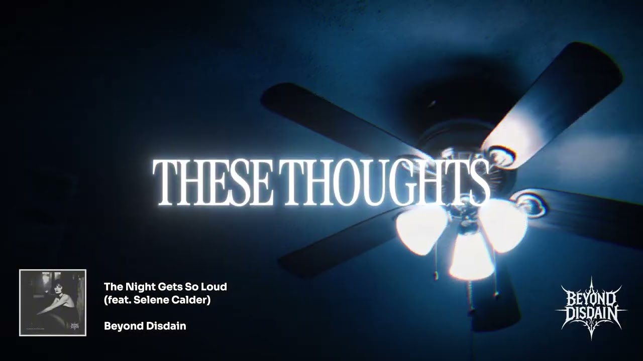 The Night Gets So Loud (feat. Selene Calder) | Beyond Disdain | Lyric Video