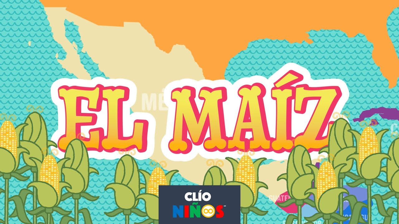 El maíz