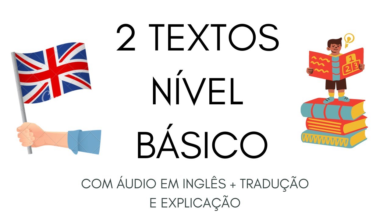 INGLÊS PARA INICIANTES - 2 TEXTOS COM ÁUDIO EM INGLÊS + TRADUÇÃO