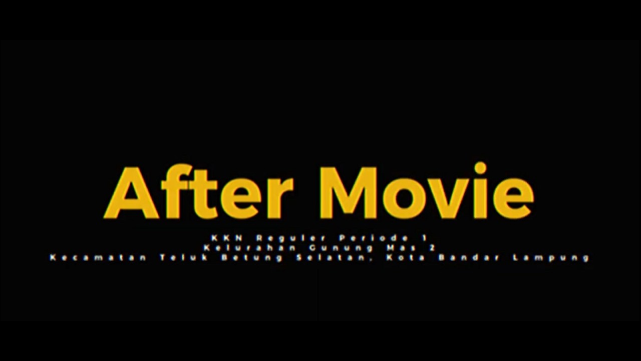 AFTER MOVIE KKN KELURAHAN GUNUNG MAS KELOMPOK 2 | UNIVERSITAS LAMPUNG