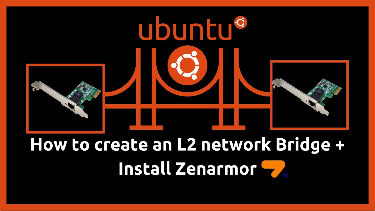 How to create an L2 bridge using Netplan & install Zenarmor on Ubuntu 22.04