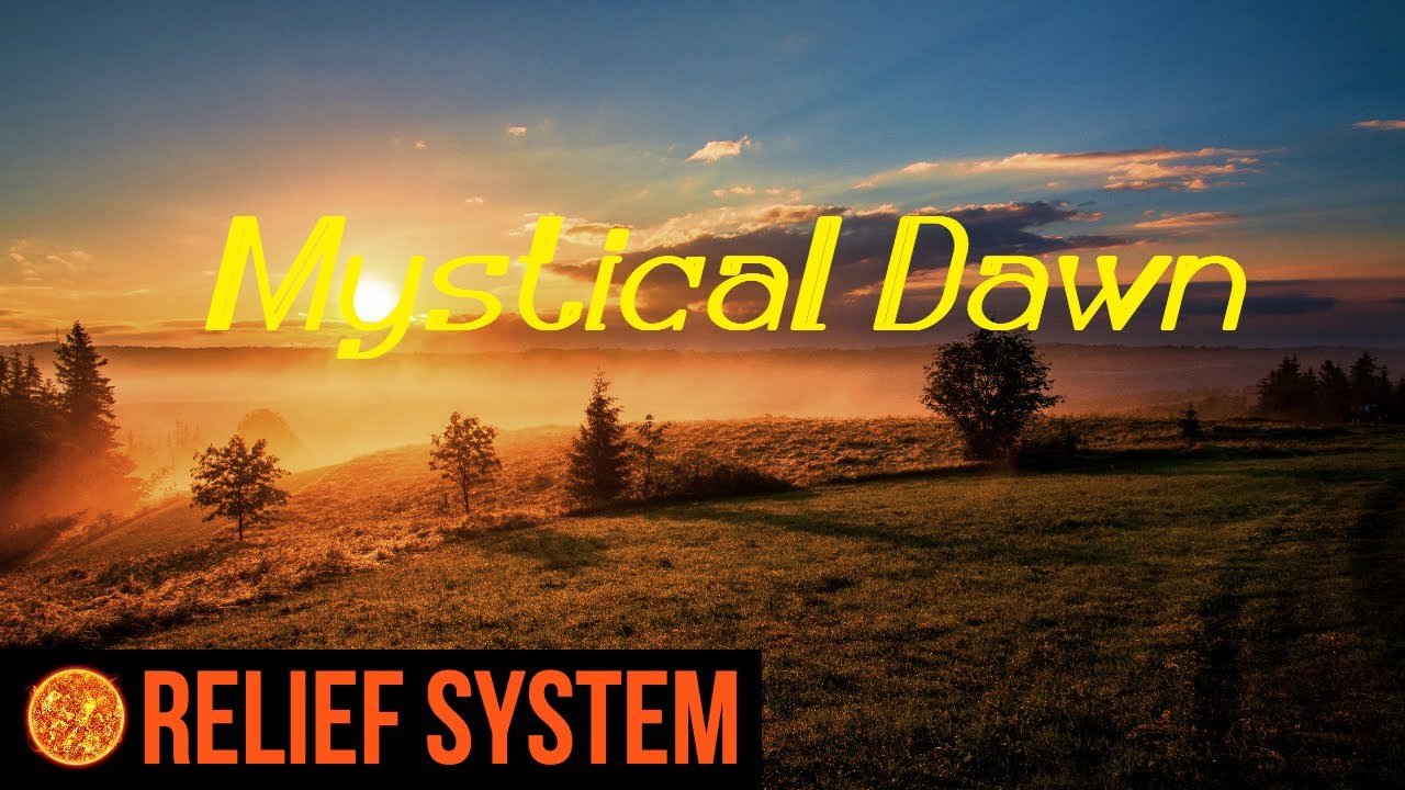 RELIEF SYSTEM ⭐️ DAWN BREAKER ★ MYSTICAL MORNING || MEDITATION