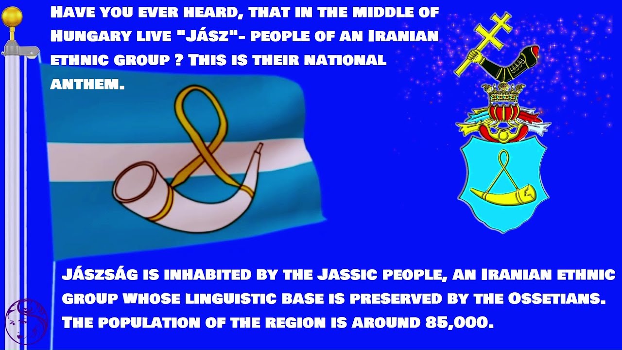 Jász himnus / The national anthem of the Yashakh land / Jászság országh / Jazigia, adopted 2000