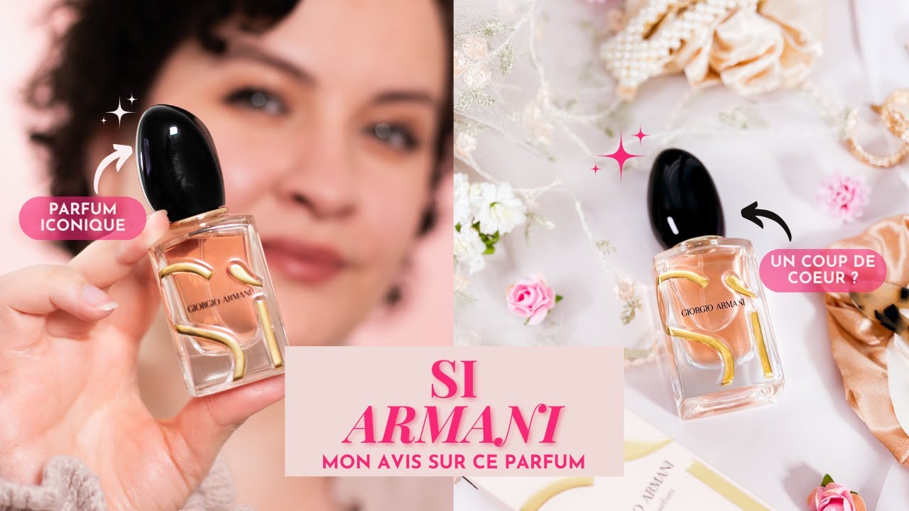 SI ARMANI Eau de Parfum : Le MEILLEUR PARFUM FEMME ? Mon avis !