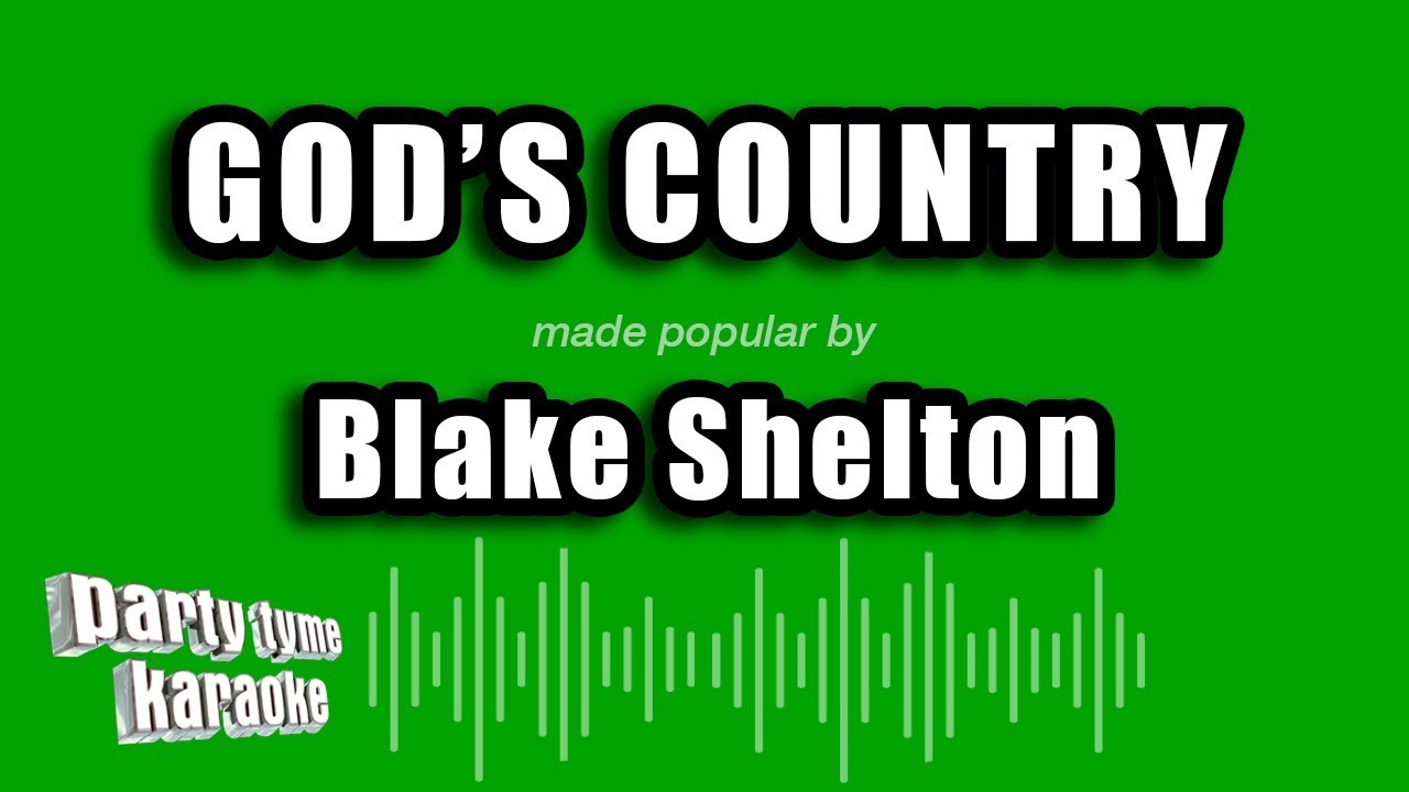 Blake Shelton - God's Country (Karaoke Version)
