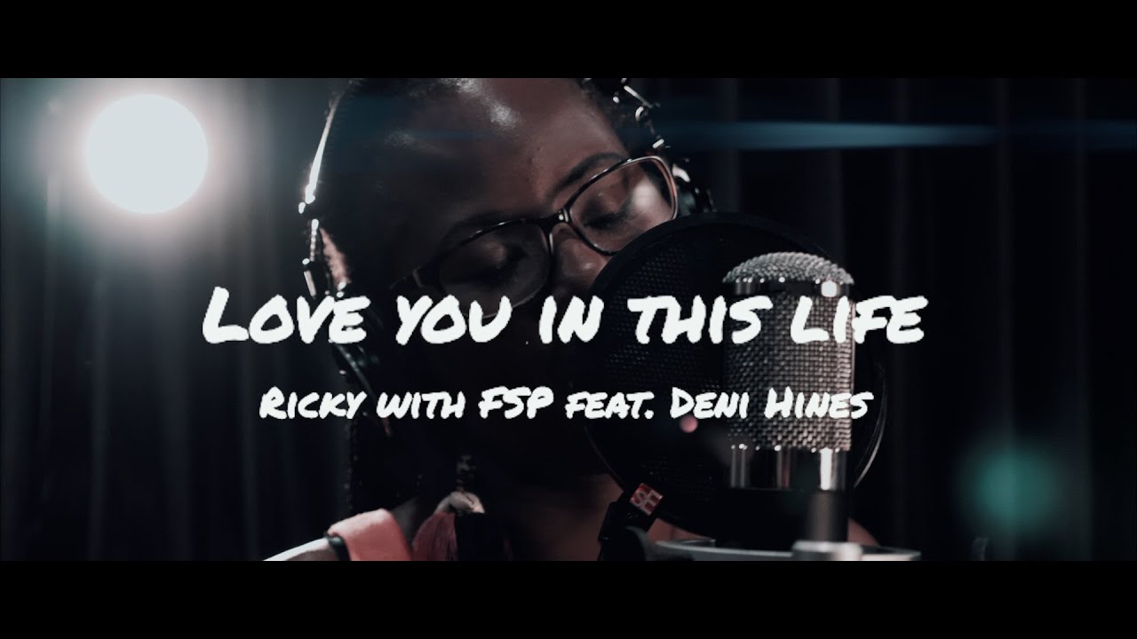 Love you in this life / Ricky with FSP feat. Deni Hines (Official Video short ver)