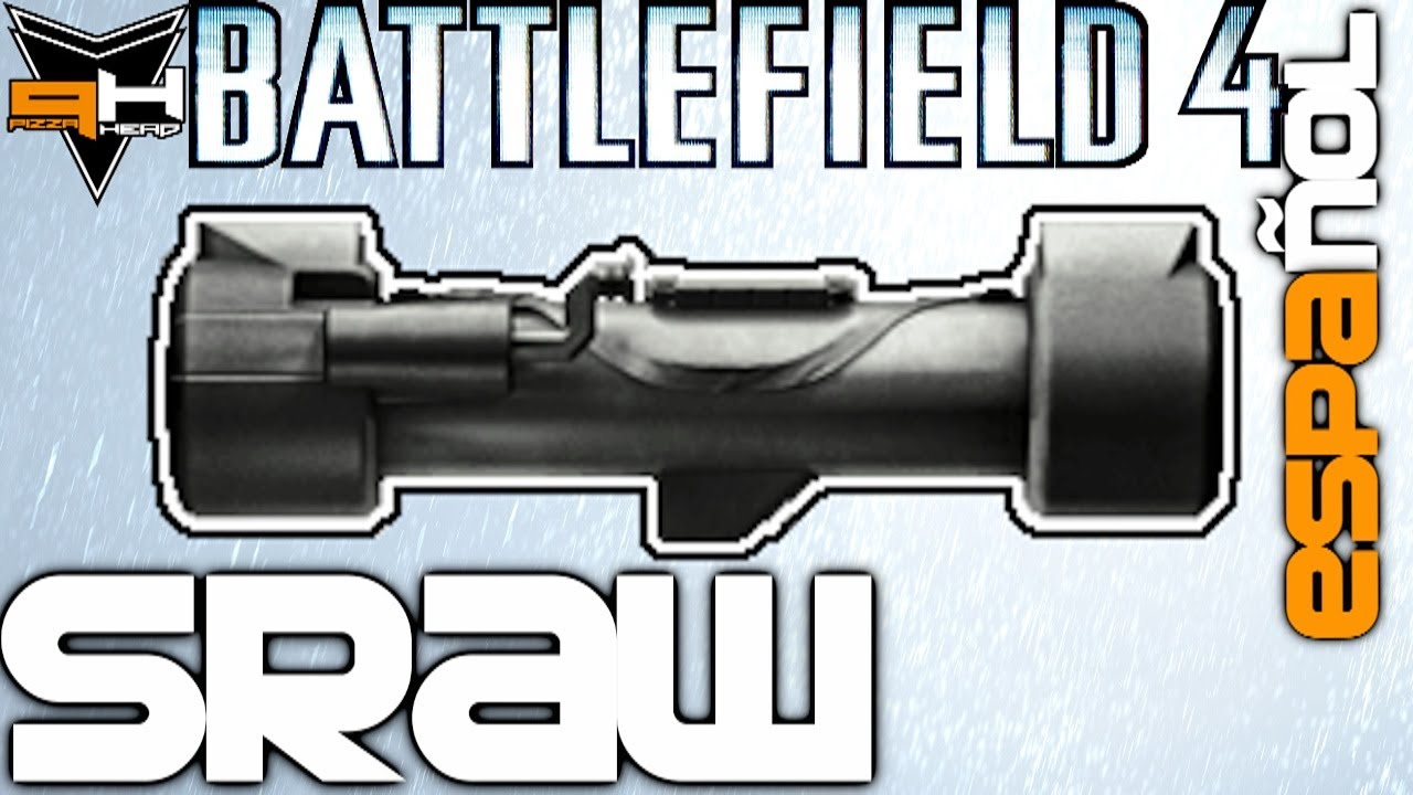 BF4: SRAW - Manual de Uso | Guía para utilizar mejor el FGM-172 SRAW Battlefield 4 PizzaHead