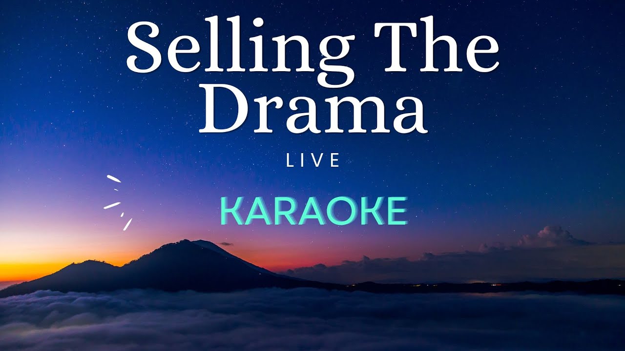 Selling The Drama - Live (Karaoke)