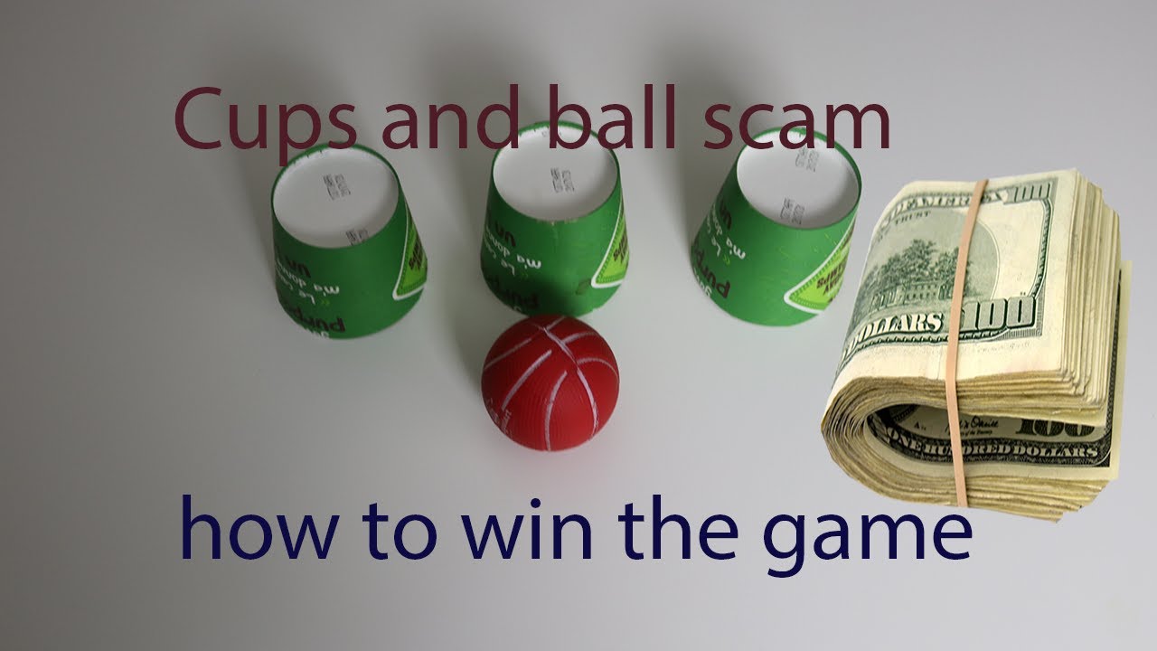 Cups and ball scam