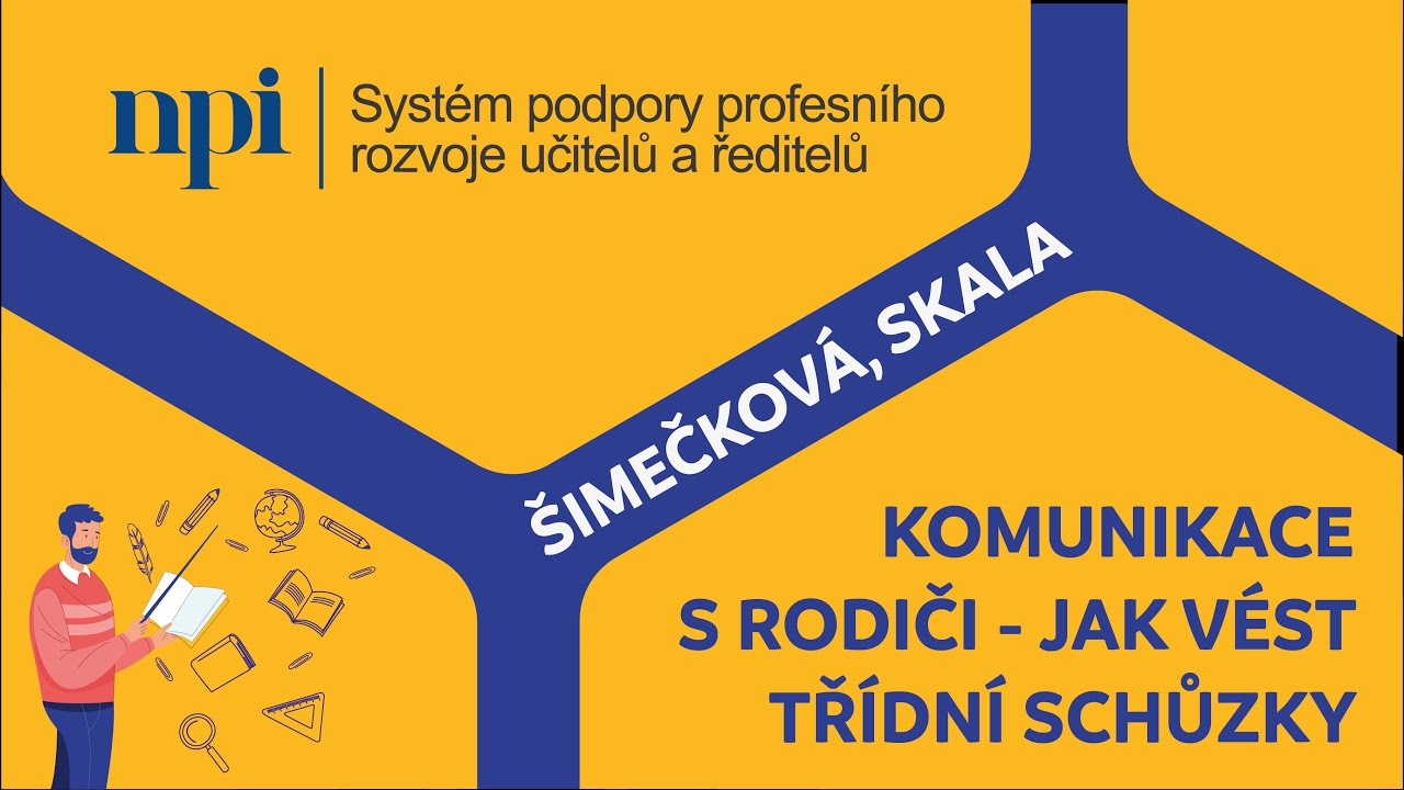 ZU - Komunikace s rodiči - Jak vést třídní schůzky - V. Šimečková, L. Skala